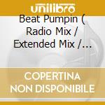 Beat Pumpin ( Radio Mix / Extended Mix / Club Mix / Let It Roll Mix ) cd