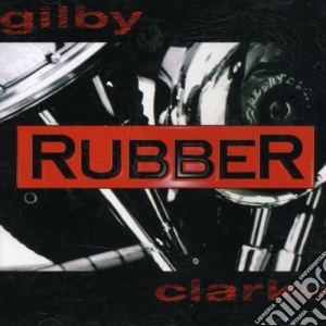 Gilby Clarke - Rubber cd musicale di CLARKE GILBY