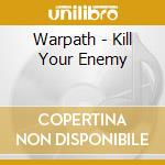 Warpath - Kill Your Enemy cd