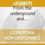 From the underground and... cd
