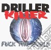 Driller Killer - Fuck The World cd
