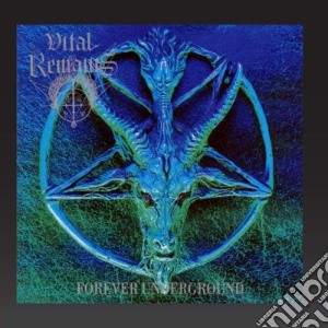 Vital Remains - Forever Underground cd musicale