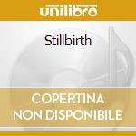 Stillbirth cd musicale