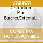 Destruction - Mad Butcher/Infernal Overkill cd