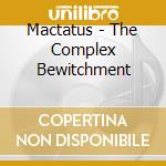 Mactatus - The Complex Bewitchment cd