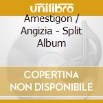 Amestigon / Angizia - Split Album cd musicale