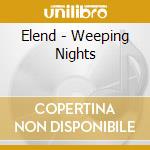 Elend - Weeping Nights cd musicale di ELEND