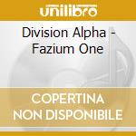 Division Alpha - Fazium One cd musicale di Alpha Division