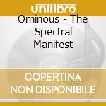 Ominous - The Spectral Manifest cd