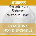 Myriads - In Spheres Without Time cd