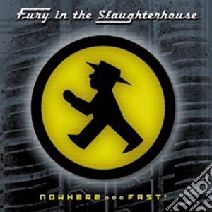 Fury In The Slaughterhouse - Nowhere...Fast cd musicale di Fury In The Slaughterhouse