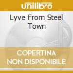 Lyve From Steel Town cd musicale di Skynyrd Lynyrd