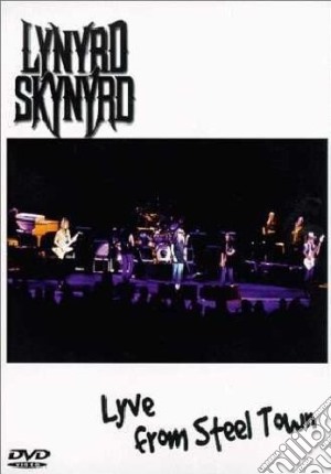 (Music Dvd) Lynyrd Skynyrd - Lyve From Steel Town cd musicale