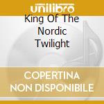 King Of The Nordic Twilight cd