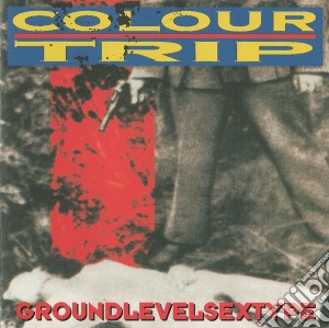 Colour Trip - Groundlevelsextype cd musicale