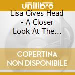 Lisa Gives Head - A Closer Look At The Ground cd