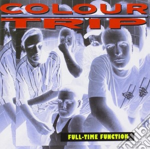 Colour Trip - Full-time Function cd musicale