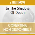 In The Shadow Of Death cd
