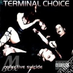 Collective suicide cd musicale di Choice Terminal
