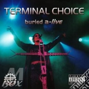 Buried A Live cd musicale di Choice Terminal