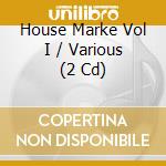 House Marke Vol I / Various (2 Cd) cd