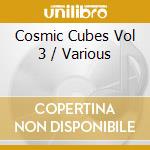 Cosmic Cubes Vol 3 / Various cd