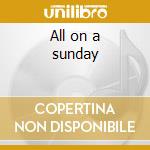 All on a sunday cd