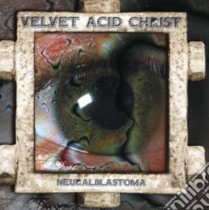 Velvet Acid Christ - Neuralblastoma cd musicale