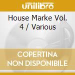 House Marke Vol. 4 / Various cd