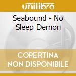 Seabound - No Sleep Demon cd