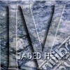 Jaded Heart - Iv cd