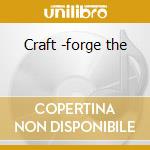 Craft -forge the cd musicale