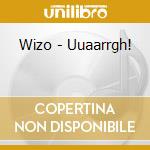 Wizo - Uuaarrgh! cd