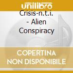 Crisis-n.t.i. - Alien Conspiracy cd