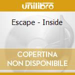 Escape - Inside cd musicale di Escape