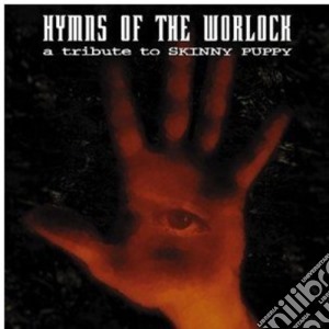 Hymns Of The Worlock - A Tribute To Skinny Puppy cd musicale di Hymns Of The Worlock