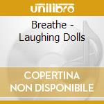Breathe - Laughing Dolls cd