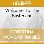 Welcome To The Busterland cd musicale di BUSTERS