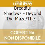 Dreadful Shadows - Beyond The Maze/The Cycle cd musicale di Shadows Dreadful
