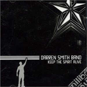 Darren Smith Band - Keep The Spirit Alive cd musicale di SMITH DARREN BAND