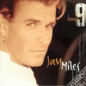 Jay Miles - 9 Hours cd musicale di MILES JAY