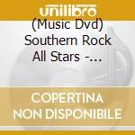 (Music Dvd) Southern Rock All Stars - Trouble's Coming Live cd musicale di Southern rock allstars