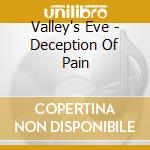 Valley's Eve - Deception Of Pain cd musicale di Valley's Eve