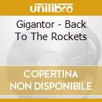 Gigantor - Back To The Rockets