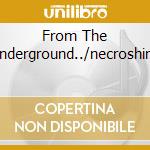 From The Underground../necroshine cd