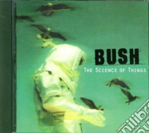 Bush - The Science Of Things cd musicale di BUSH