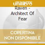 Raven - Architect Of Fear cd musicale di Raven