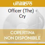Officer (The) - Cry cd