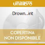 Drown..int cd musicale
