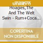 Hoagies,The And The Welt Swin - Rum+Coca Cola cd